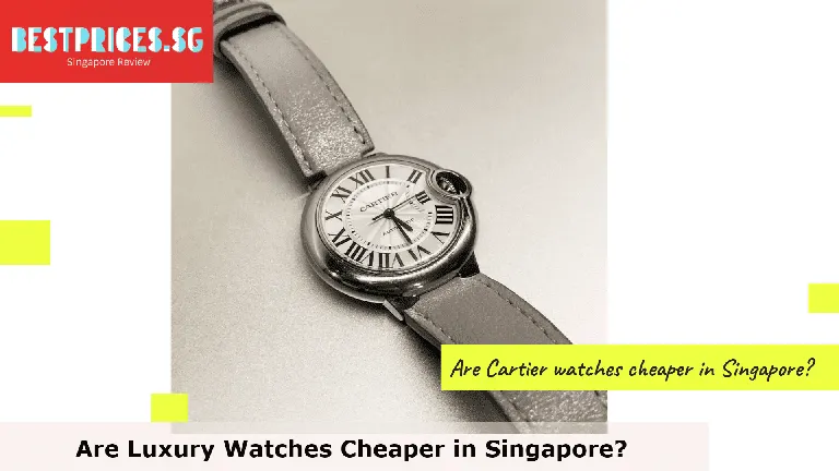 Are Luxury Watches Cheaper in Singapore?, Are branded watches cheap in Singapore?, Are Cartier watches cheaper in Singapore?, Are watches cheaper in Singapore or Australia?, What is the most popular watch brand in Singapore?, Which is best smart watch in Singapore?, What is the top No 1 watch brand?, Which country has most expensive watches?, Which country is known for best watches?, Where to buy the cheapest watches in Singapore?, Is it ok to buy a luxury watch with cash in Singapore?