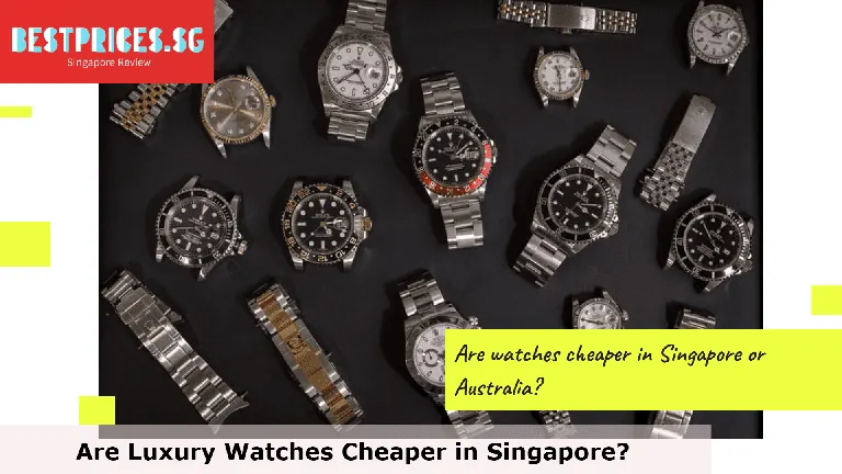 Are Luxury Watches Cheaper in Singapore?, Are branded watches cheap in Singapore?, Are Cartier watches cheaper in Singapore?, Are watches cheaper in Singapore or Australia?, What is the most popular watch brand in Singapore?, Which is best smart watch in Singapore?, What is the top No 1 watch brand?, Which country has most expensive watches?, Which country is known for best watches?, Where to buy the cheapest watches in Singapore?, Is it ok to buy a luxury watch with cash in Singapore?