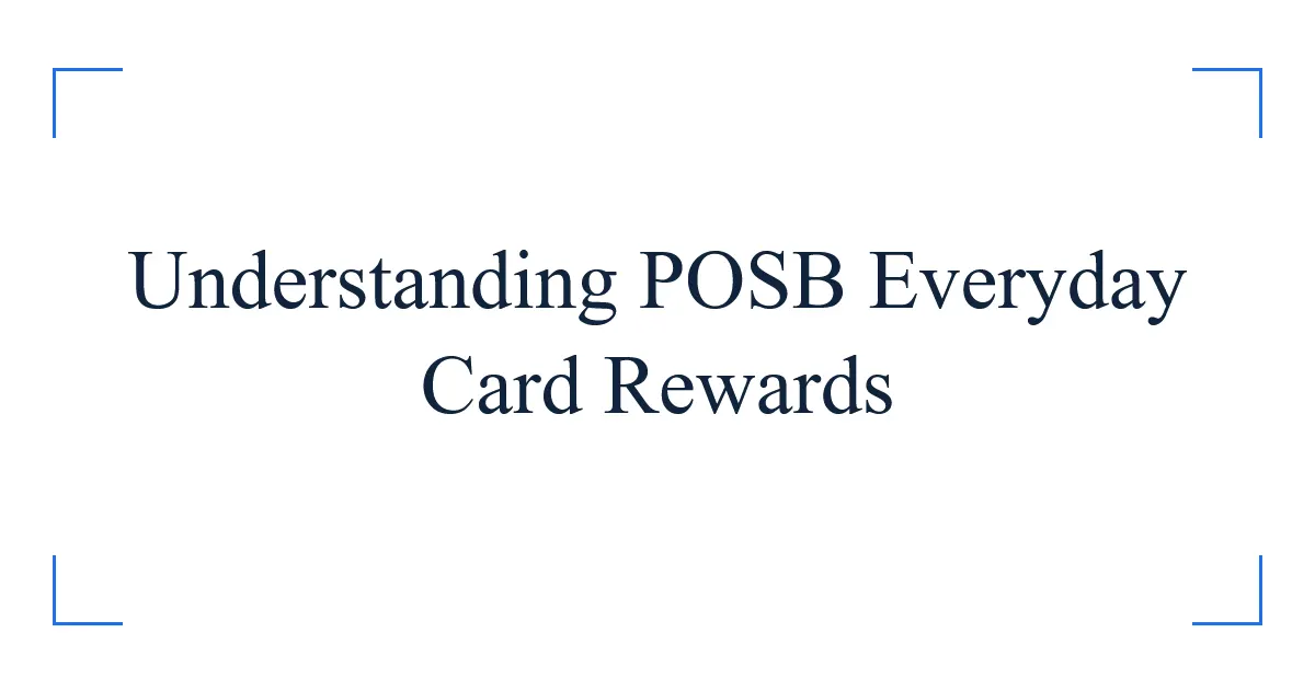 Understanding POSB Everyday Card Rewards