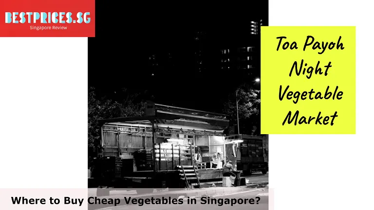 Toa Payoh Night Vegetable Market - Cheap Vegetables Singapore, Cheap Vegetables in Singapore, Where to Buy Cheap Vegetables in Singapore, What is the cheapest vegetable to buy?, How much are vegetables in Singapore?, What veggies are cheap right now in Singapore?, How can I get vegetables cheaper in Singapore?, What is the cheapest way to buy vegetables?, Are wet markets cheaper in Singapore?, How do you buy fruits and vegetables on a budget?, Wet Markets Singapore, singapore vegetable price list, where to buy cheap fruits in singapore, wholesale market singapore, wholesale vegetables delivery singapore, cheapest wet market in singapore, fresh vegetables online singapore, list of wet markets in singapore, singapore vegetable market,